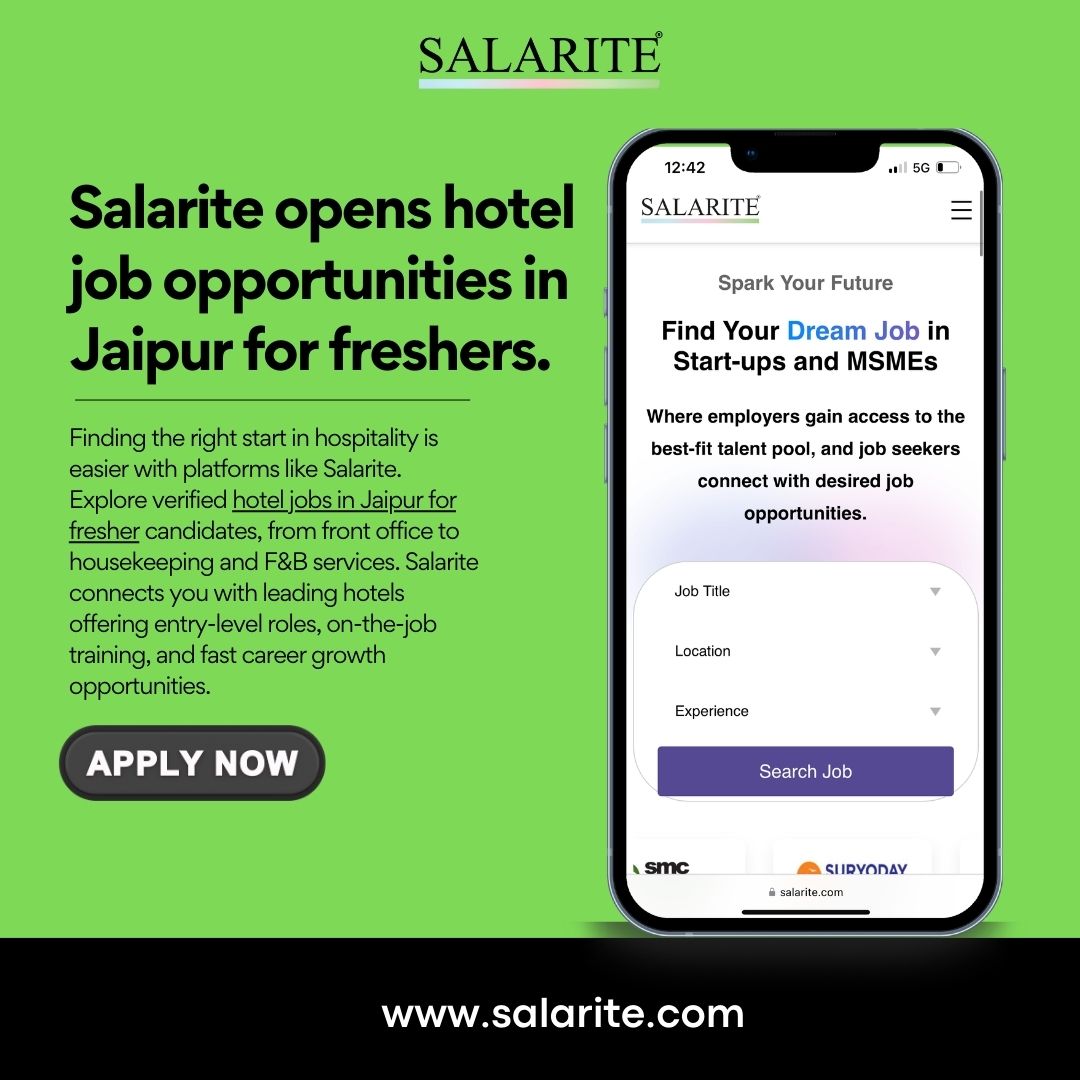 Salarite opens hotel job opportunities in Jaipur for freshers.